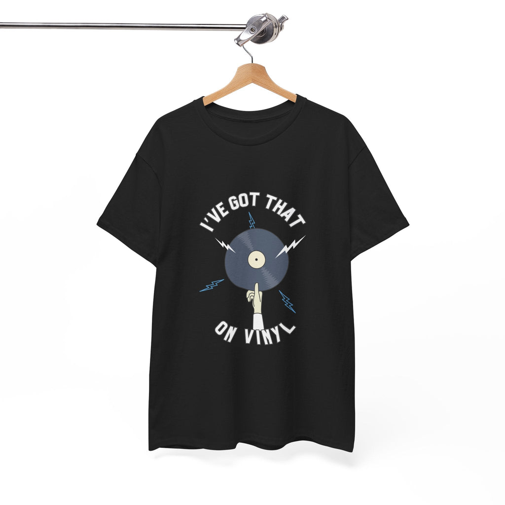 'I've Got That On Vinyl' T-Shirt