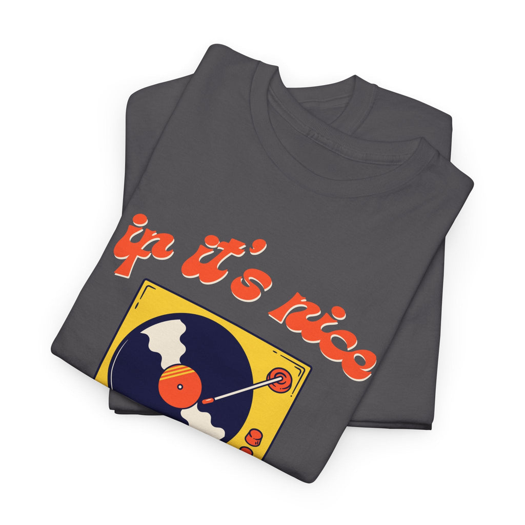 'If It’s Nice, Play It Twice' Vinyl T-Shirt
