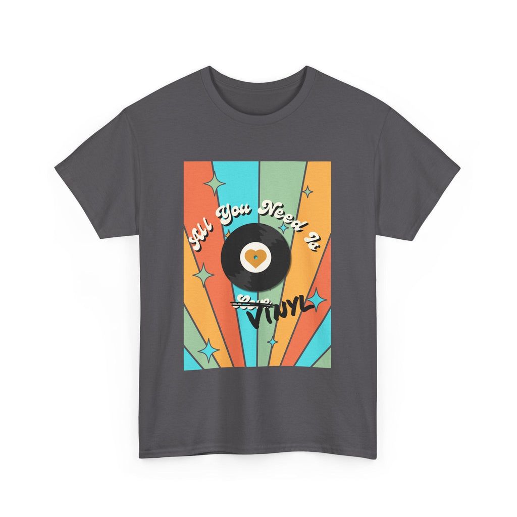 'All You Need Is Vinyl' T-Shirt