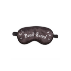 Dead Tired Satin Sleep Mask