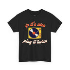 'If It’s Nice, Play It Twice' Vinyl T-Shirt