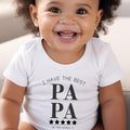 I Have The Best PAPA Baby Outfit: Bib, Vest, Grow
