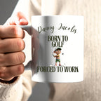 Personalised Born to Golf Forced to Work Mug