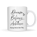 Dream Believe Achieve Mug Gift for Mother's Day