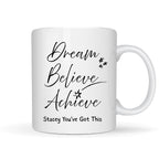 Dream Believe Achieve Mug Gift for Mother's Day