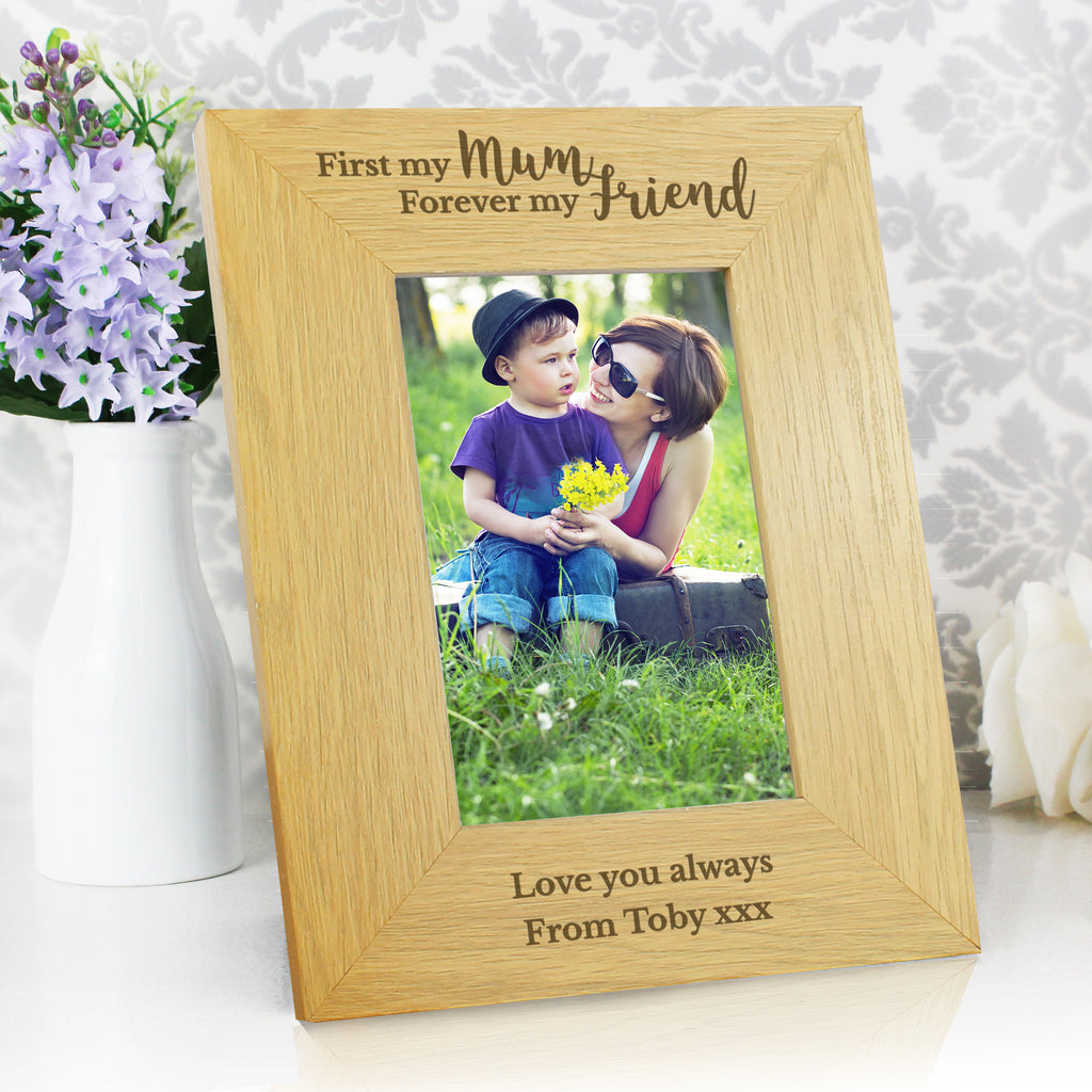 Personalised 'First My Mum Forever My Friend' 6x4 Oak Finish Photo Frame | Photo Frames, Albums and Guestbooks | Inspired Creative Gifts