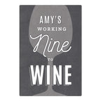 Personalised Working Nine to Wine Metal Sign