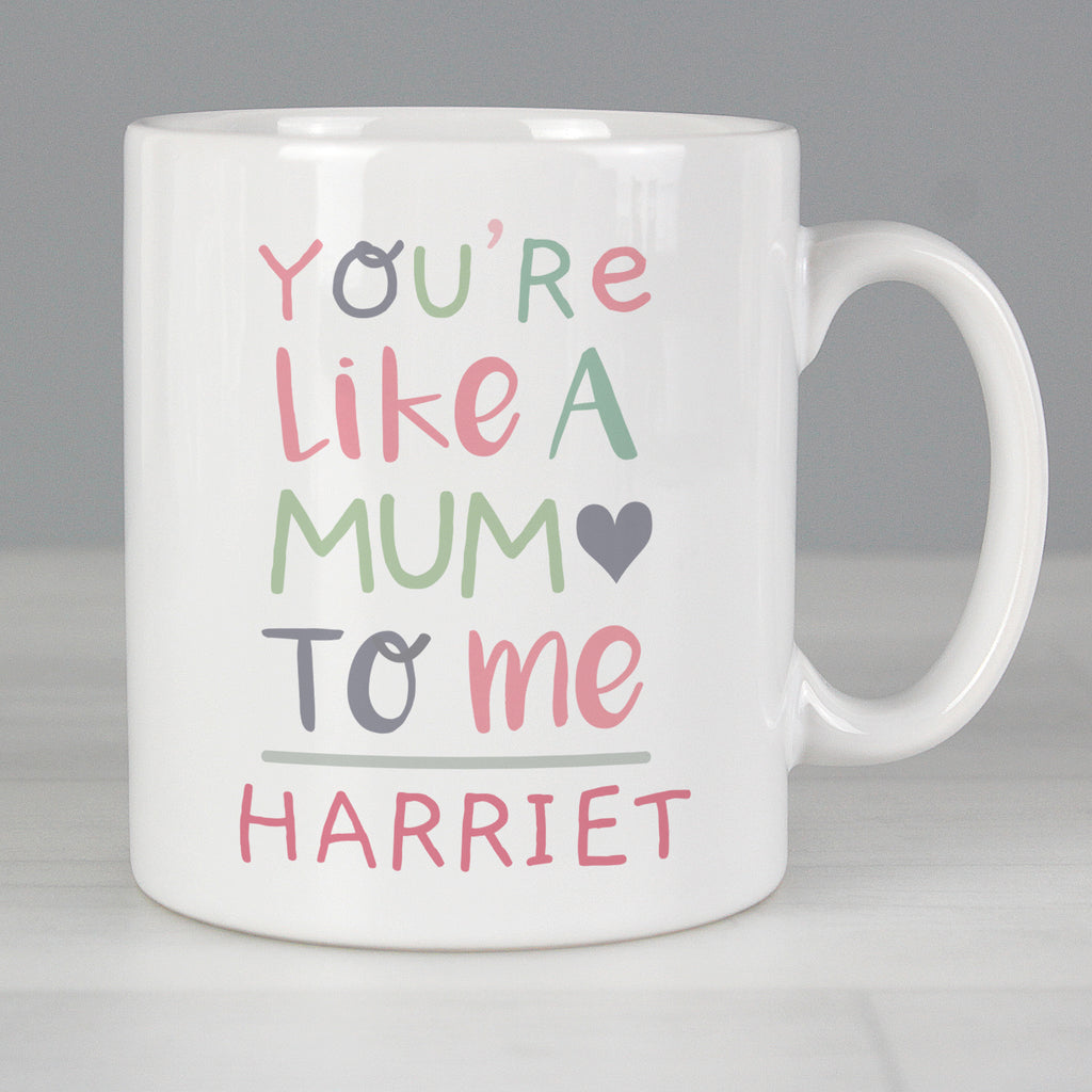 Personalised 'You're Like a Mum to Me' Mug for Mother's Day