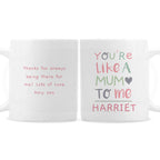 Personalised 'You're Like a Mum to Me' Mug for Mother's Day