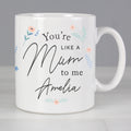 Personalised You're Like A Mum To Me Mug | Gift for Her