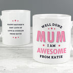 Personalised Well Done Mum I Am Awesome Mug