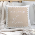 Personalised Cream Reserved For Cushion | Textiles | Inspired Creative Gifts