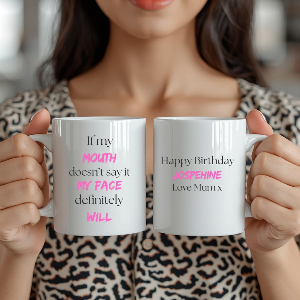 Personalised If My Mouth Doesn't Say it My Face Will Mug | Ceramics | Inspired Creative Gifts