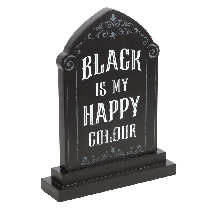 Black is My Happy Colour Standing Sign | Inspired Creative Gifts | UK Supplier