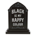 Black is My Happy Colour Standing Sign | Inspired Creative Gifts | UK Supplier