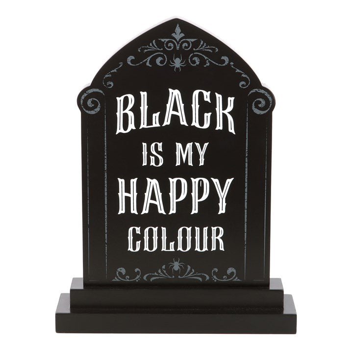 Black is My Happy Colour Standing Sign | Inspired Creative Gifts | UK Supplier