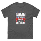 Damn Good American Mens classic tee | Inspired Creative Gifts | UK Supplier