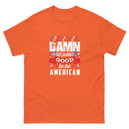 Damn Good American Mens classic tee | Inspired Creative Gifts | UK Supplier