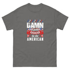 Damn Good American Mens classic tee | Inspired Creative Gifts | UK Supplier