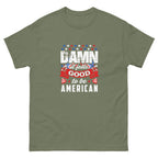 Damn Good American Mens classic tee | Inspired Creative Gifts | UK Supplier