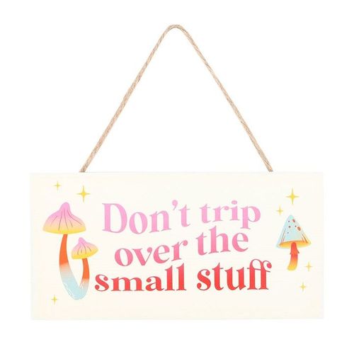 Don't Trip Over The Small Stuff Hanging Sign | Inspired Creative Gifts | UK Supplier