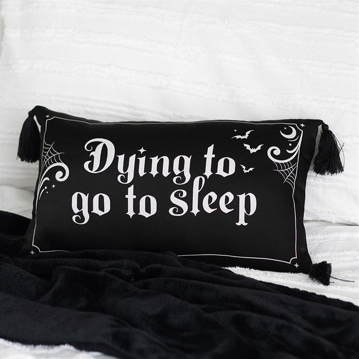 Dying to Go to Sleep Satin Cushion | Inspired Creative Gifts | UK Supplier
