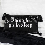 Dying to Go to Sleep Satin Cushion | Inspired Creative Gifts | UK Supplier