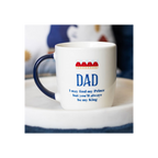 Dad You'll Be My King Mug for Father's Day