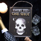 Entry Fee One Shot Hanging Metal Sign | Inspired Creative Gifts | UK Supplier