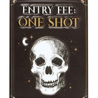 Entry Fee One Shot Hanging Metal Sign | Inspired Creative Gifts | UK Supplier