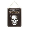 Entry Fee One Shot Hanging Metal Sign | Inspired Creative Gifts | UK Supplier