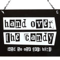 Hand Over the Candy Hanging Sign | Inspired Creative Gifts | UK Supplier
