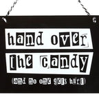 Hand Over the Candy Hanging Sign | Inspired Creative Gifts | UK Supplier