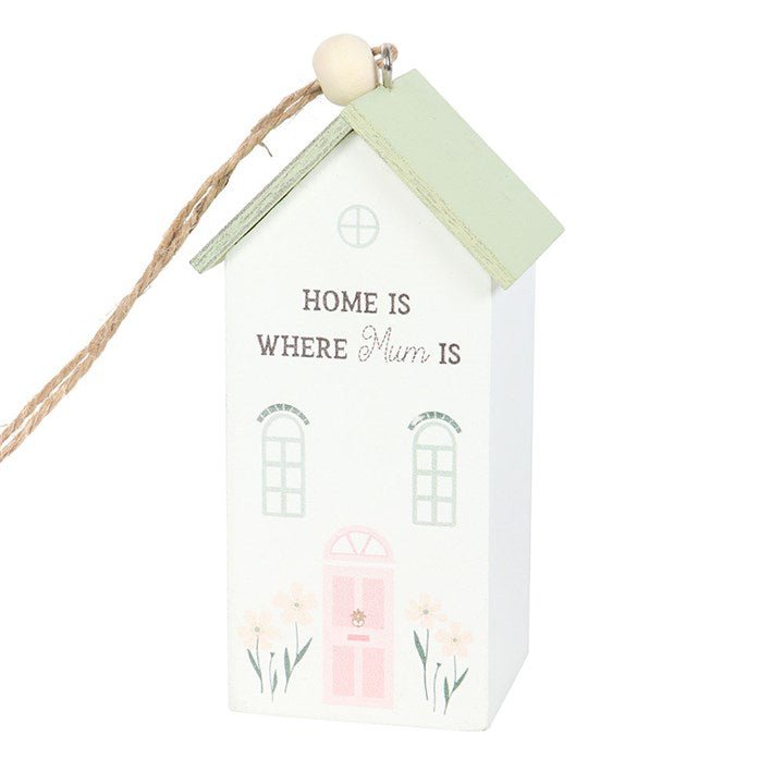 Home Is Where Mum Is Hanging House Decoration | Inspired Creative Gifts | UK Supplier