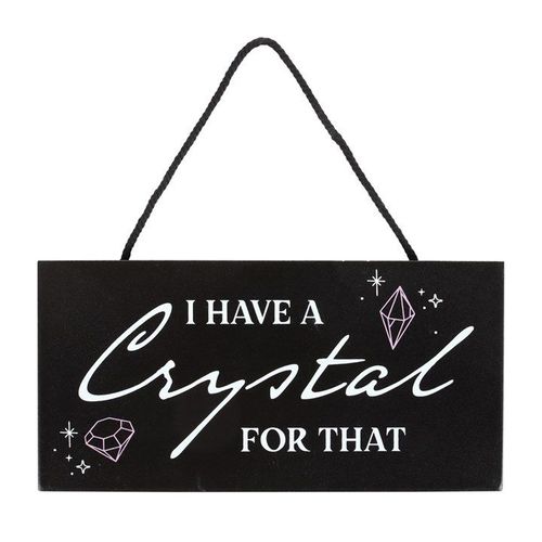 I Have a Crystal for That Witchy Hanging Sign | Inspired Creative Gifts | UK Supplier