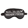 I'm Not a Morning Person Satin Sleep Mask | Inspired Creative Gifts | UK Supplier