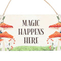 Magic Happens Here Mushroom Hanging Sign | Inspired Creative Gifts | UK Supplier