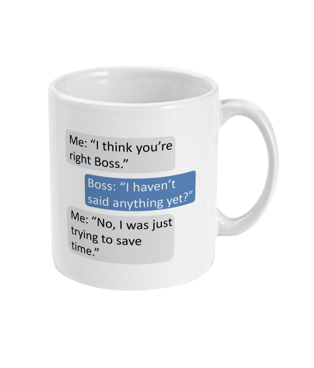Novelty Mug – Funny 'You're Right' Boss Joke