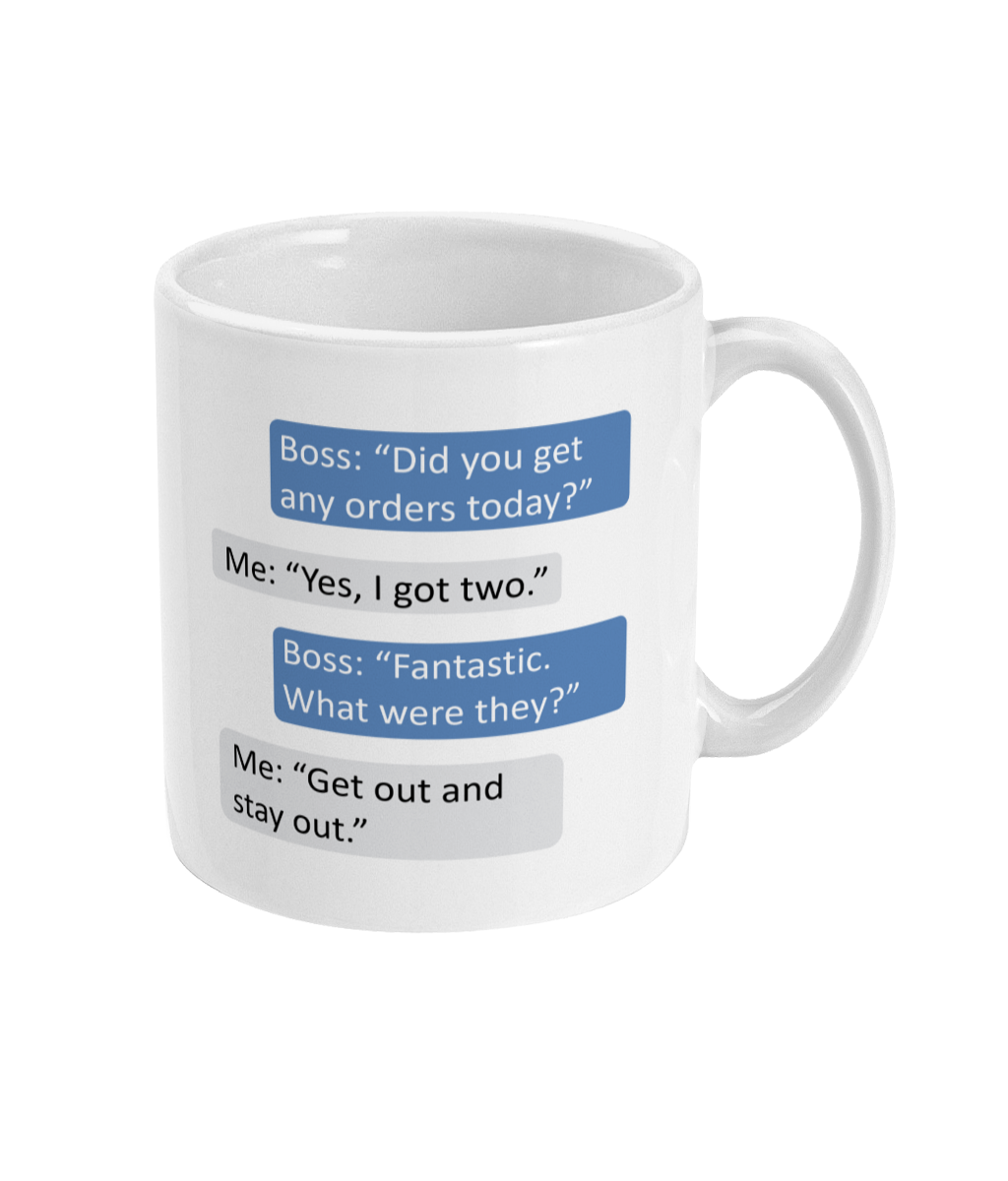 Novelty Mug – Funny 'Did You Get Any Orders' Boss Joke