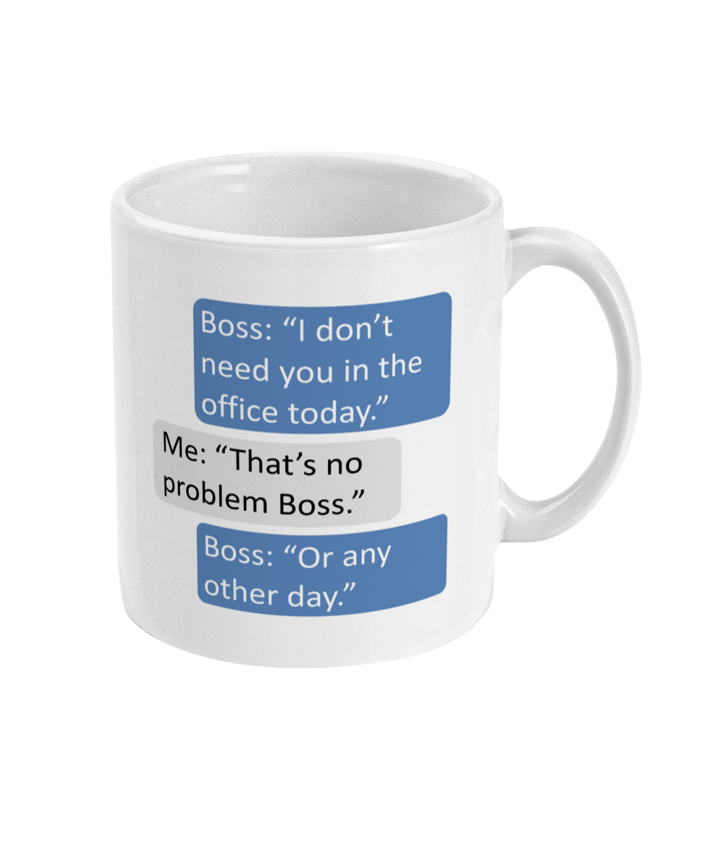 Novelty Mug – Funny 'Don't Need You in Office' Boss Joke