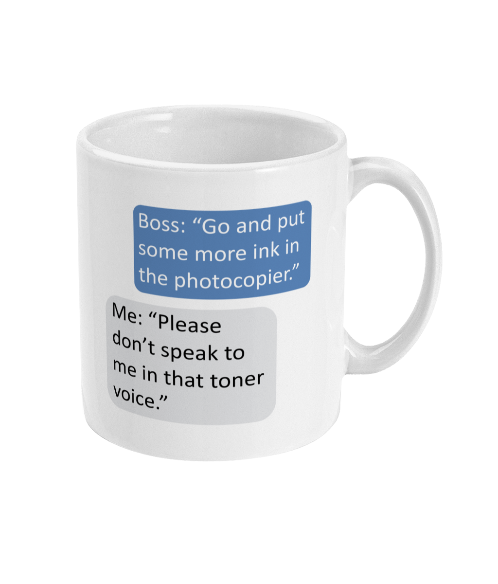 Novelty Mug – Humorous 'Toner Voice' Boss Joke