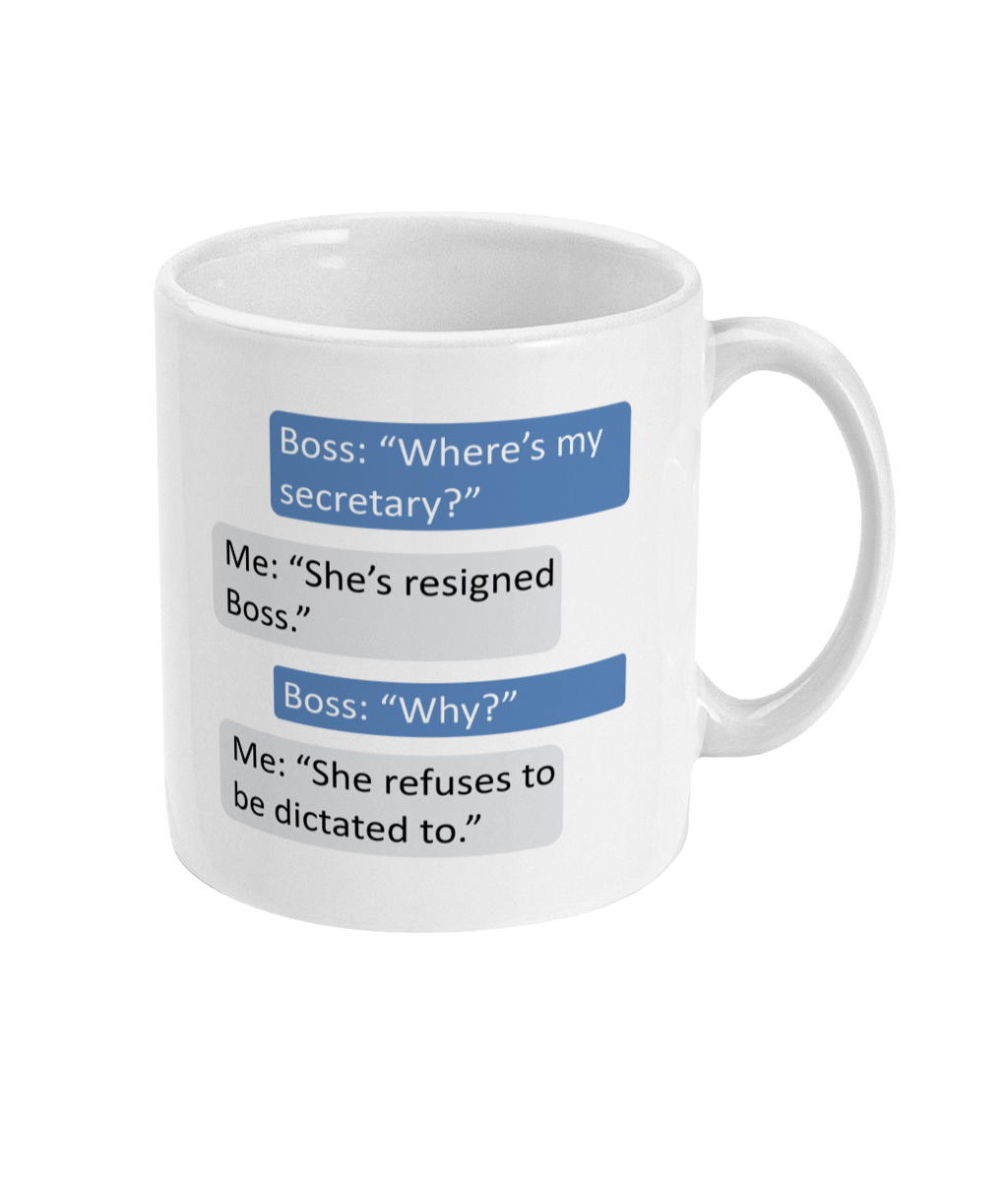 Novelty Mug – Funny 'Secretary Dictated To' Boss Joke