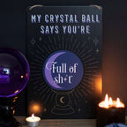 My Crystal Ball Says... Metal Sign | Inspired Creative Gifts | UK Supplier