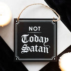 Not Today Satan Hanging Sign | Inspired Creative Gifts | UK Supplier