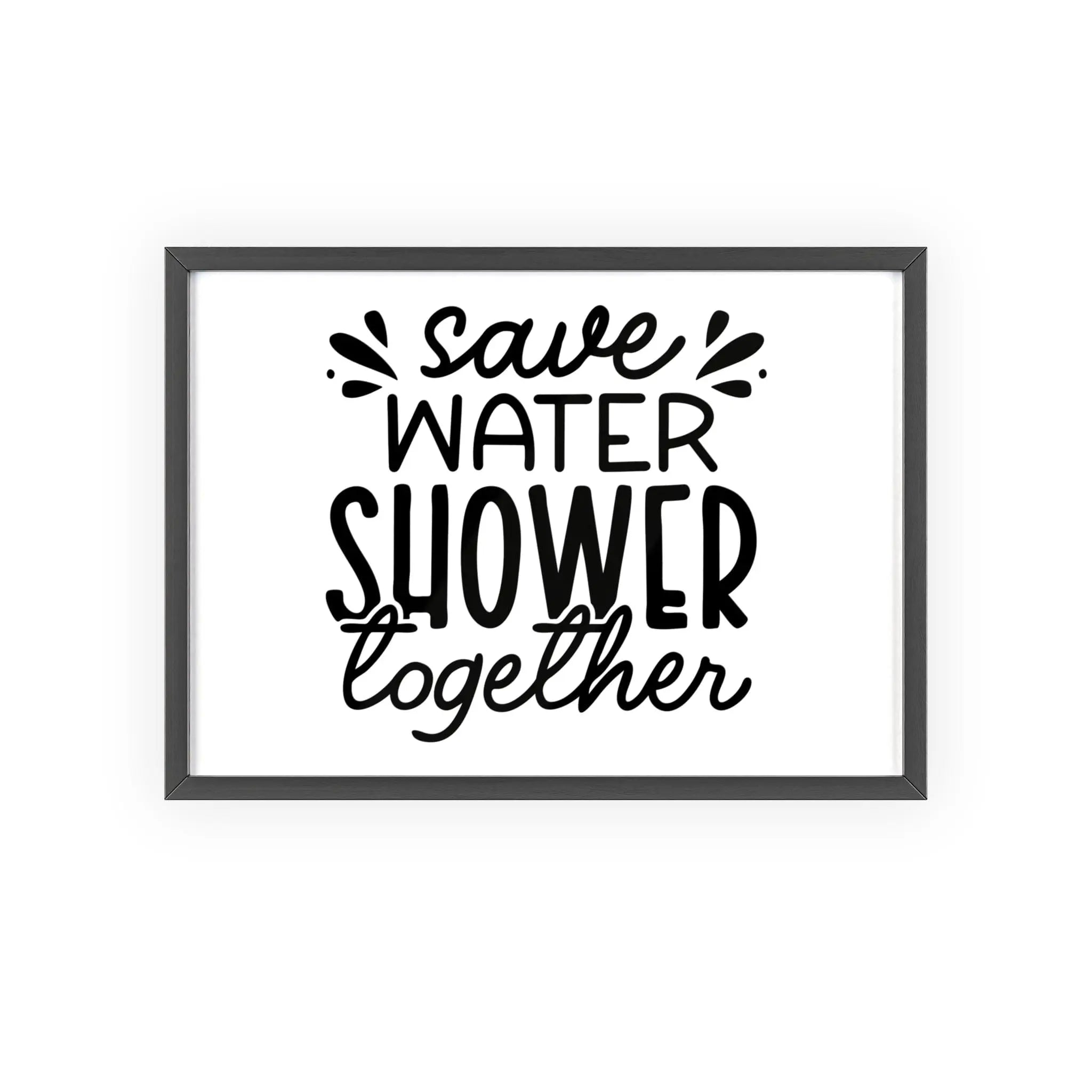 Save Water Shower Together Print | Funny Bathroom Wall Art
