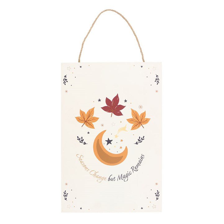 Seasons Change but Magic Remains Hanging Sign | Inspired Creative Gifts | UK Supplier