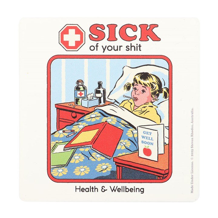Sick of Your Shit Coaster by Steven Rhodes | Inspired Creative Gifts | UK Supplier