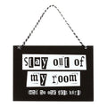 Stay Out of My Room Hanging Sign | Inspired Creative Gifts | UK Supplier
