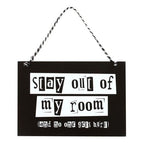 Stay Out of My Room Hanging Sign | Inspired Creative Gifts | UK Supplier