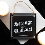 Strange and Unusual Hanging Sign | Inspired Creative Gifts | UK Supplier